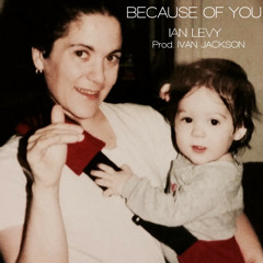 BECAUSE OF YOU (Prod. ivan jackson)
