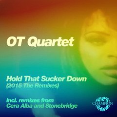 OT Quartet - Hold That Sucker Down (Damien Hall Remix) [Premiere]