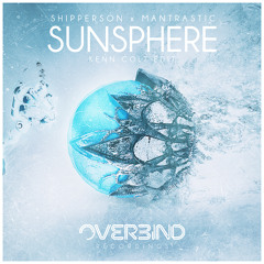 Shipperson x Mantrastic - Sunsphere (Kenn Colt Edit) [Free Download]