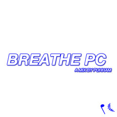Breathe PC: A PC Music Mix