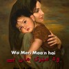 Wo Meri Maa N Hai Happy Mothers Day Special Mr Aas Urdu Hindi Sad Poetry Mp3