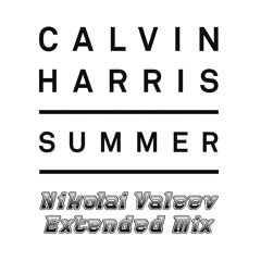 Calvin Harris - Summer (Nikolai Valeev Extended Mix) [Free Download!]