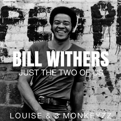 Bill Withers - Just The Two Of Us (Louise Mambell Cover X 3 