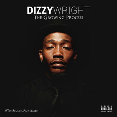 DIZZY WRIGHT - I CAN TELL YOU NEEDED IT [THE GROWING PROCESS] Instagram @thiscoolblackdude