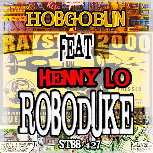 Hobgoblin ft Henny LO: Robotduke/STBB427