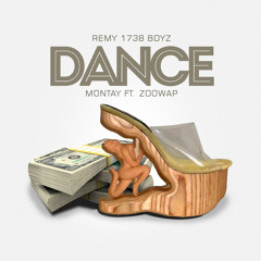 REMY 1738 BOYZ - MONTAY FT. ZOOWAP - DANCE - EXCLUSIVE