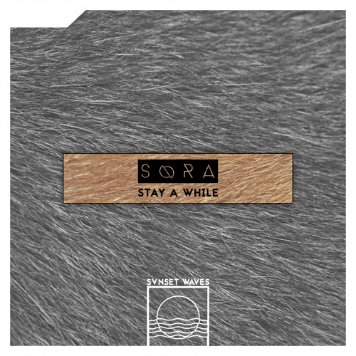 SORA - Stay A While
