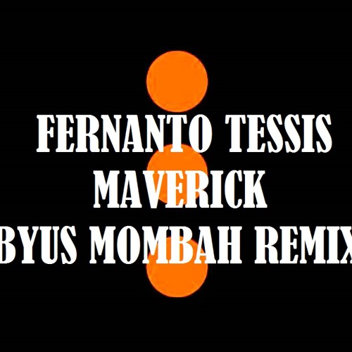 Fernando Tessis - Maverick (Byus Mombah Remix) BOOTLEG ♥ FREE DOWNLOAD