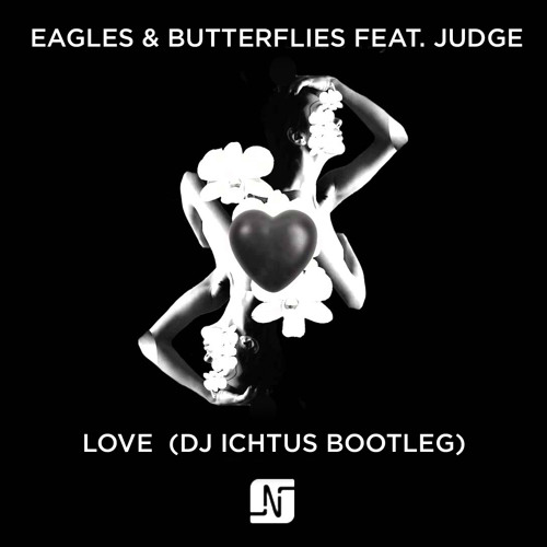 Eagles & Butterflies Feat. Judge - Love (Dj Ichtus Edit) - Free download