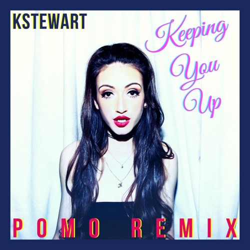 KStewart - Keeping You Up (Pomo Remix)