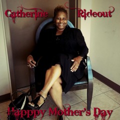 Mother's Day Song to Catherine Rideout