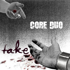 Core Duo - Take