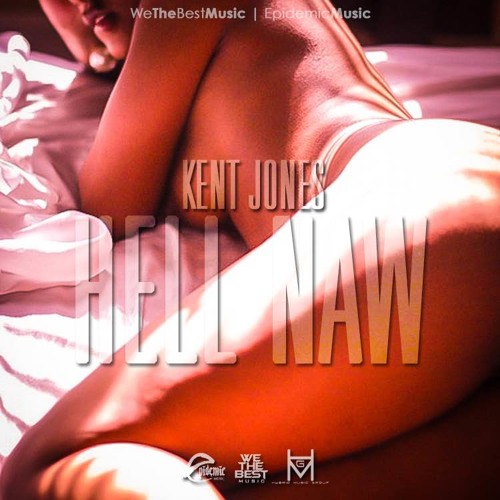 Kent Jones - "Hell Naw" (Prod by 808 Ray)