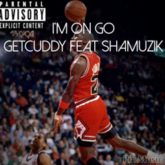 Im On Go @GetCuddy Feat. @_ShaMuzik #STARSOUNDS prod. by @ShaMuzik