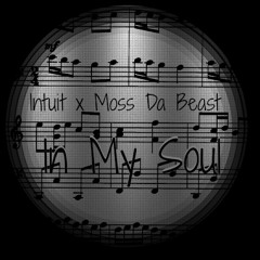 Intuit - In My Soul Ft. Moss Da Beast