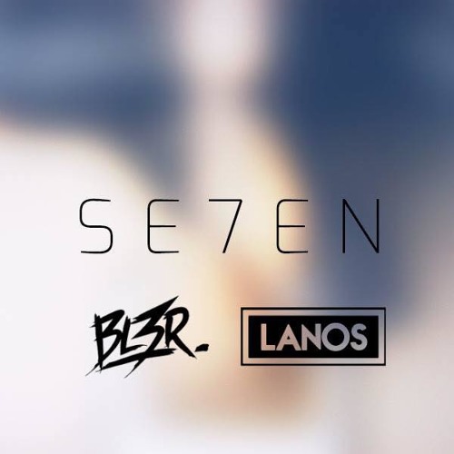 BL3R & Lanos - Se7en (Original Mix)