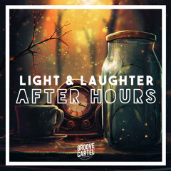 GC002 - Light & Laughter - After Hours