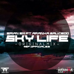 Brian Em Feat Djane Aranxa Saucedo - Sky Life (Jesus Rdz Ft Ozcar Garnika Ilegal Remix )Demo