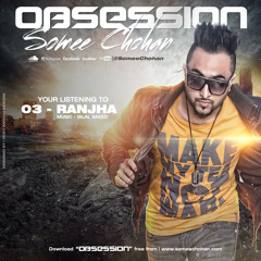 3 - RANJHA  ( SOMEE CHOHAN FT BILAL SAEED )