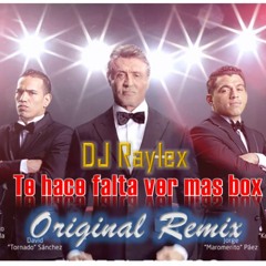 DJ Raylex -Te Hace Falta Ver Mas Box (Original Remix)Demo 2015