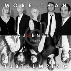 MORE THAN TUBTHUMPING - DJsENTER REMIX MASHUP