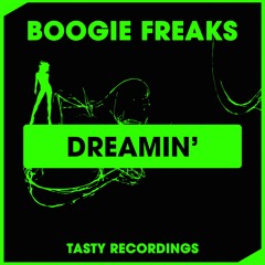 Boogie Freaks - Dreamin' (Original Mix) Tasty Recordings
