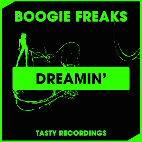 Boogie Freaks - Dreamin' (Original Mix) Tasty Recordings