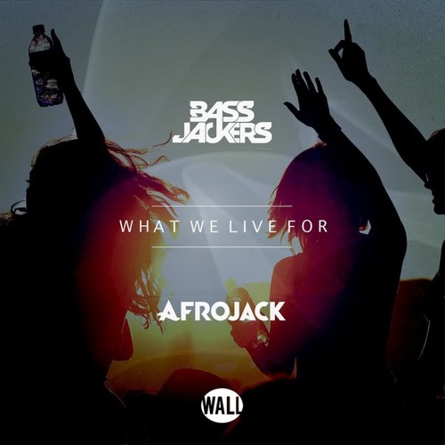 Bassjackers & Afrojack - What We Live For (Raveon Bootleg)