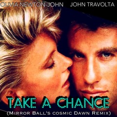 Olivia Newton-John & John Travolta -Take A Chance (Mirror Ball's Cosmic Dawn Remix)