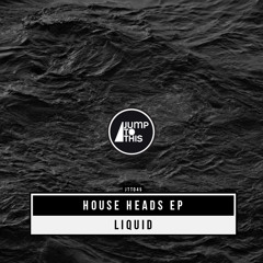 Liquid - House Heads (Original Mix)