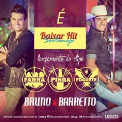 Bruno e Barreto - Farra, Pinga e Foguete