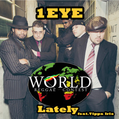 1EYE - Lately feat. Tippa Irie @ WorldReggaeContest 2015  #VOTENOW