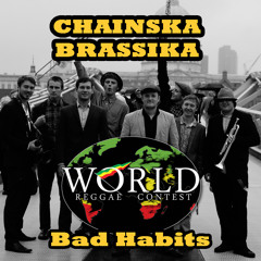Chainska Brassika - Bad Habits @ WorldReggaeContest 2015  #VOTENOW