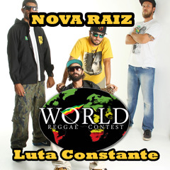 Nova Raiz - Luta Constante @ WorldReggaeContest 2015  #VOTENOW