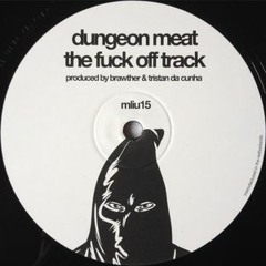 Dungeon Meat - The Fuck Off Track