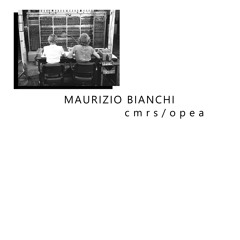 Maurizio Bianchi - Opea Part 1 Extract (from Cmrs Opea Double LP)