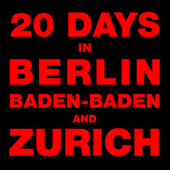20 Days in Berlin, Baden-Baden and Zurich (feat. Nathalie B)