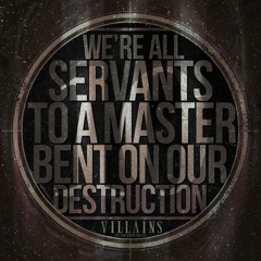 Villains - Directions To Servants