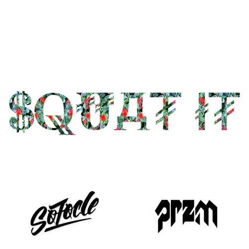Sofocle X PRZM - SQUAT IT (Original mix)
