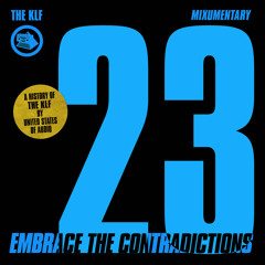 KLF: Embrace The Contradictions