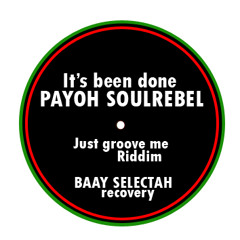 Payoh Soulrebel -  Its Been Done