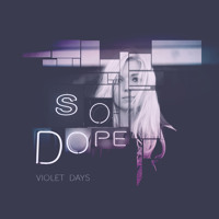 Violet Days - So Dope