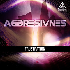 Aggresivnes - Frustration [Out now]