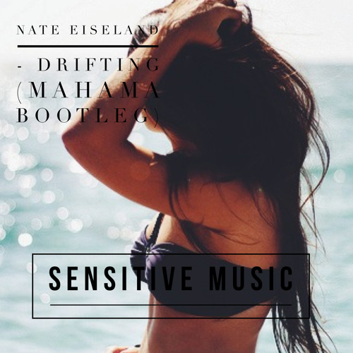 Nate Eiesland - Drifting (Mahama Bootleg)