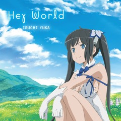 NightCore - DanMachi ダンまち OP  Hey World
