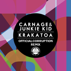 Carnage & Junkie Kid - Krakatoa (OfficialcorruptioN Edit)