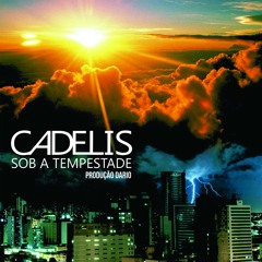 04 - Cadelis - Sob A Tempestade Prod. Dario