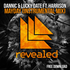 Dannic & Lucky Date Feat. Harrison - Mayday (Instrumental Mix) - FREE DOWNLOAD