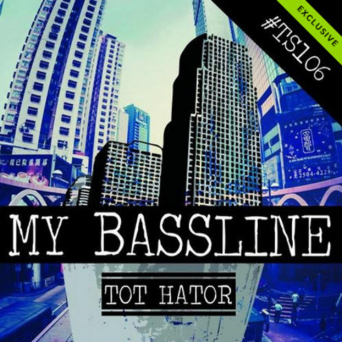 Tot Hator -  My Bassline