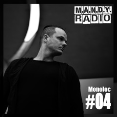 M.A.N.D.Y. Radio #004 Mixed By Monoloc